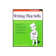 Writing That Sells : Persuading Others to Buy Your Ideas