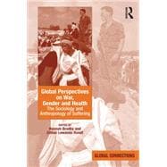 Global Perspectives on War, Gender and Health: The Sociology and Anthropology of Suffering