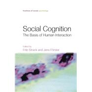 Social Cognition: The Basis of Human Interaction