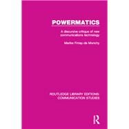 Powermatics: A Discursive Critique of New Communications Technology