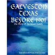Galveston, Texas: Before 1901