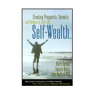 Self-Wealth: Creating Prosperity, Serenity, and Balance in Your Life