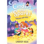 Cinders and Sparks #3: Goblins and Gold