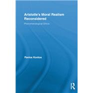Aristotle's Moral Realism Reconsidered: Phenomenological Ethics