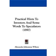 Practical Hints to Investors and Some Words to Speculators