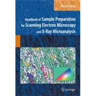 Handbook of Sample Preparation for Scanning Electron Microscopy and X-ray Microanalysis