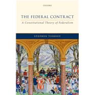 The Federal Contract A Constitutional Theory of Federalism