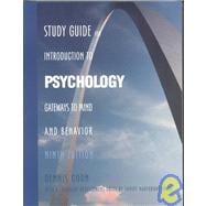 Study Guide for Introduction to Psychology: Gateways to Mind and Behavior, 9th