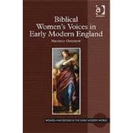 Biblical Women's Voices in Early Modern England book cover, ISBN 9780754666745