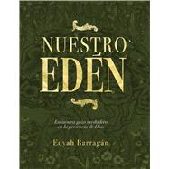 Nuestro Edén Encuentra gozo verdadero en la presencia de Dios