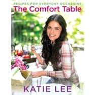 The Comfort Table: Recipes for Everyday Occasions