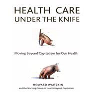 Health Care Under the Knife