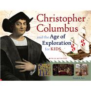 Christopher Columbus and the Age of Exploration for Kids With 21 Activities