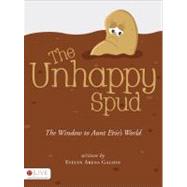 The Unhappy Spud: The Window to Aunt Evie's World