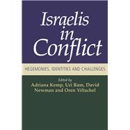 Israelis in Conflict Hegemonies, Identities & Challenges