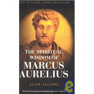 Spiritual Wisdom of Marcus Aurelius