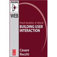 Flash Builder @ Work: Building User Interaction