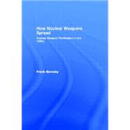 How Nuclear Weapons Spread: Nuclear-Weapon Proliferation in the 1990s