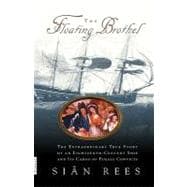 The Floating Brothel The Extraordinary True Story of an Eighteenth-Century Ship and Its Cargo of Female Convicts
