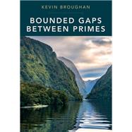 Bounded Gaps Between Primes