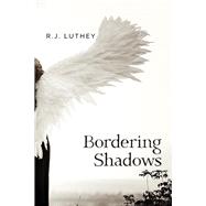 Bordering Shadows