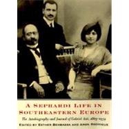 A Sephardi Life in Southeastern Europe: The Autobiography and Journal of Gabriel Arie, 1863-1939