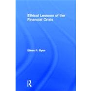 Ethical Lessons of the Financial Crisis