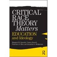 Critical Race Theory Matters: Education and Ideology