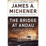 The Bridge at Andau The Compelling True Story of a Brave, Embattled People