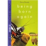 What the Bible Teaches about Being Born Again