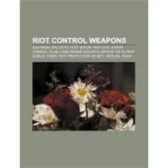 Riot Control Weapons