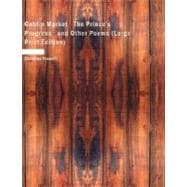 Goblin Market, The Prince's Progress, and Other Poems