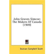 John Graves Simcoe: The Makers of Canada