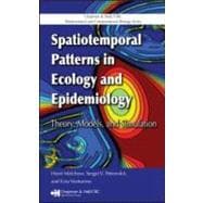 Spatiotemporal Patterns in Ecology and Epidemiology: Theory, Models, and Simulation