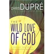 The Wild Love of God