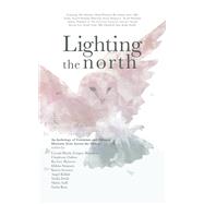 Lighting The North An Anthology Of Feminism And Cultural Diversity From Across The Nation