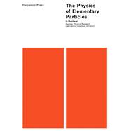 The Physics of Elementary Particles