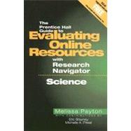 The Prentice Hall Guide to Evaluating Online Resources with Research Navigator: Science