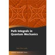 Path Integrals In Quantum Mechanics