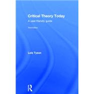 Critical Theory Today: A User-Friendly Guide