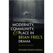 Modernity, Community, and Place in Brian Friel's Drama