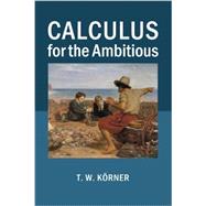 Calculus for the Ambitious