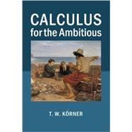 Calculus for the Ambitious book cover, ISBN 9781107686748