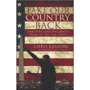 Take Our Country Back One Song and One Man's Story of the Tea Party