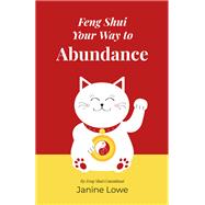 Feng Shui Your Way to Abundance