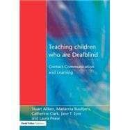 Teaching Children Who are Deafblind: Contact Communication and Learning