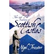 Tales and Traditions of Scottish Castles