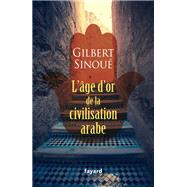 L'âge d'or de la civilisation arabe