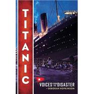 Titanic: Voices From the Disaster (Scholastic Focus)
