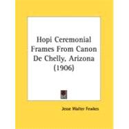 Hopi Ceremonial Frames From Canon De Chelly, Arizona